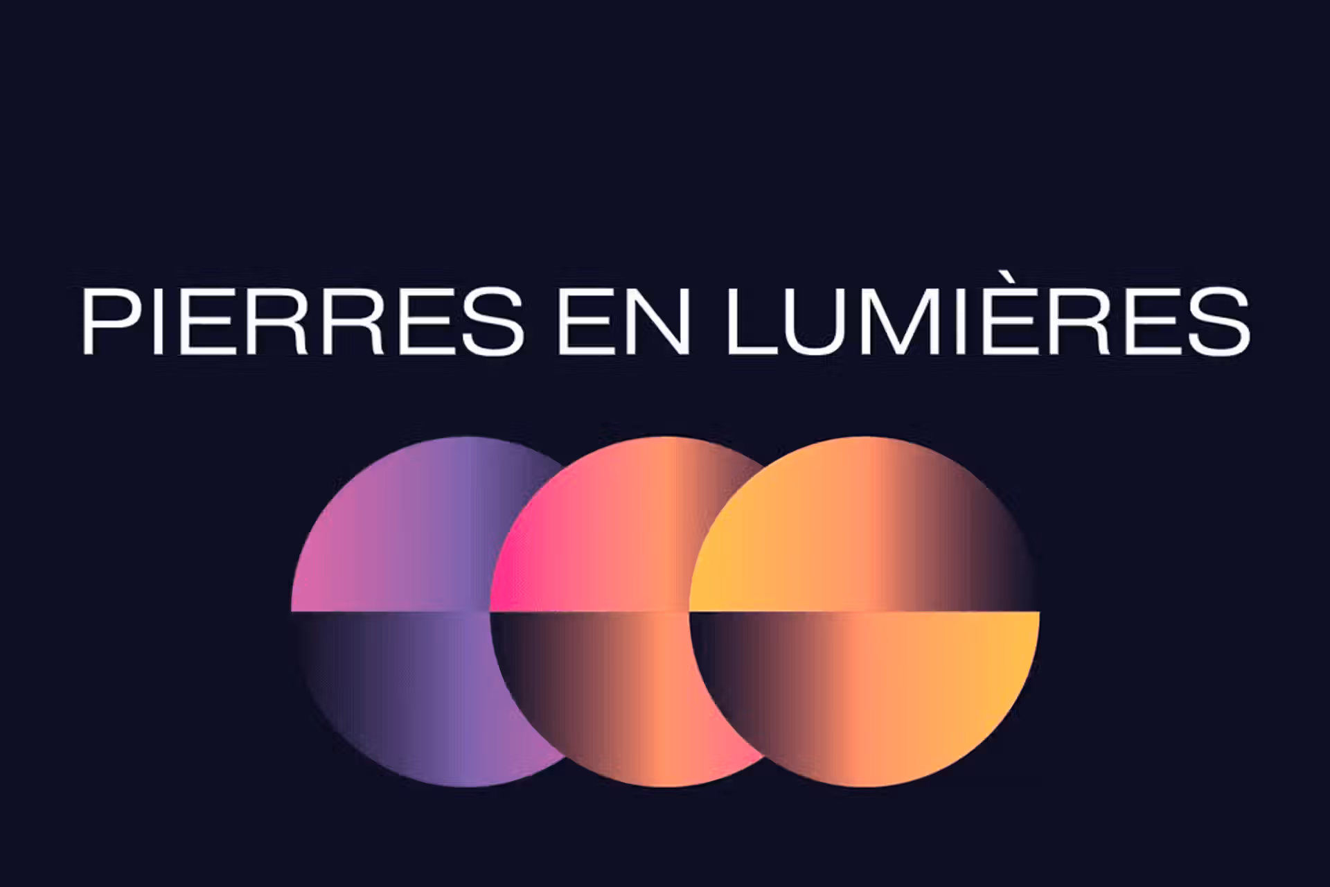 Texte "PIERRES EN LUMIÈRES" au-dessus de trois cercles superposés de couleur dégradée sur fond sombre.